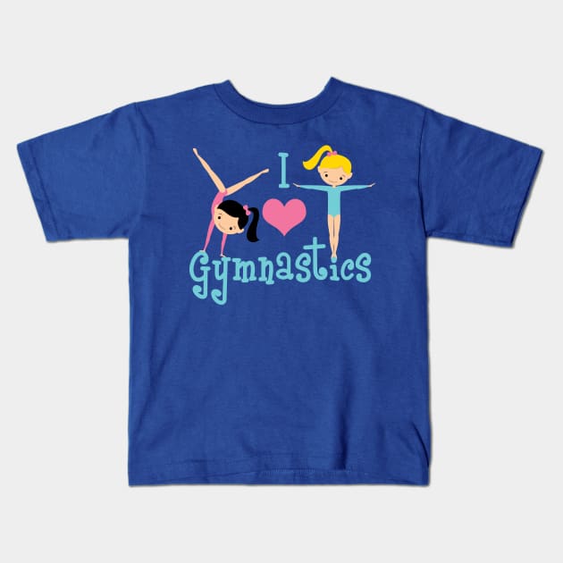 I Love Gymnastics Kids T-Shirt by epiclovedesigns